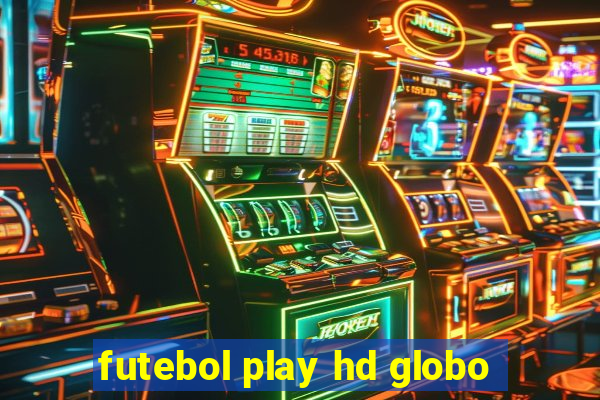 futebol play hd globo